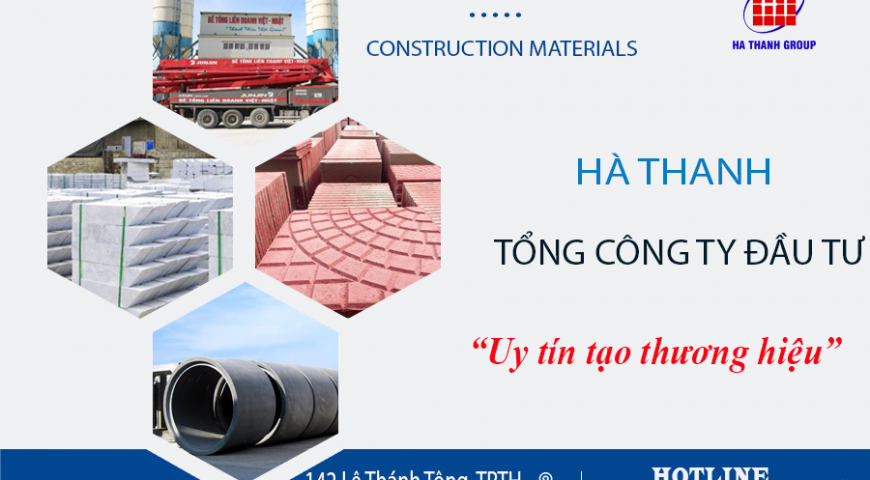 VẬT LIỆU XÂY DỰNG HÀ THANH – TRAO NIỀM TIN, GẶT THÀNH TỰU