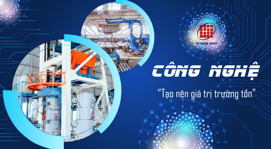 ĐẦU TƯ CÔNG NGHỆ LÀ SỨC MẠNH TẠO NÊN GIÁ TRỊ TRƯỜNG TỒN